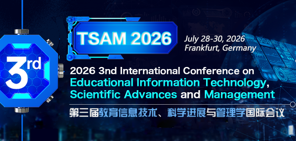 2026第三届教育信息技术、科学进展与管理学国际会议 (TSAM 2026)背景图